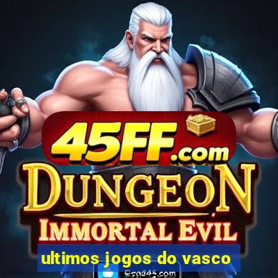ultimos jogos do vasco